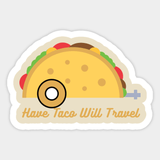 Have Taco, Will Travel Sticker